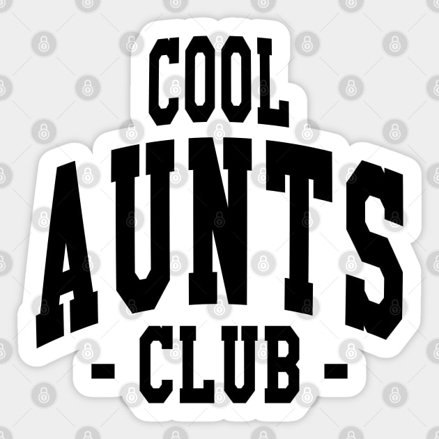 Cool Aunts Club Simple Black Text Sticker by JaussZ